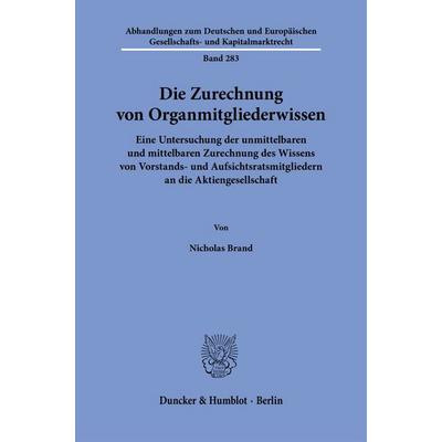Die Zurechnung von Organmitgliederwissen, Taschenbuch von Nicholas Brand, Duncker & Humblot, 978-3-428-19275-5