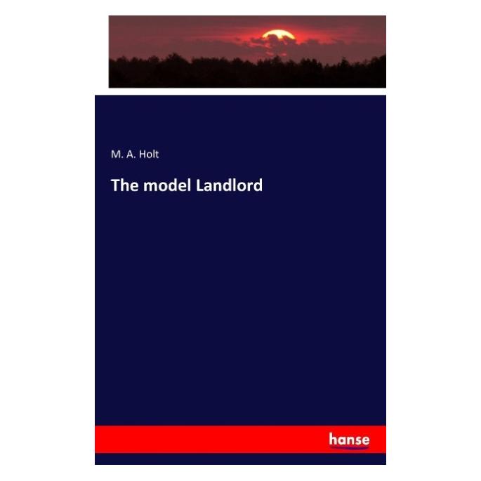Hansebooks The model Landlord (Englisch, Softcover, M A Holt, M. A. Holt) (55852134)