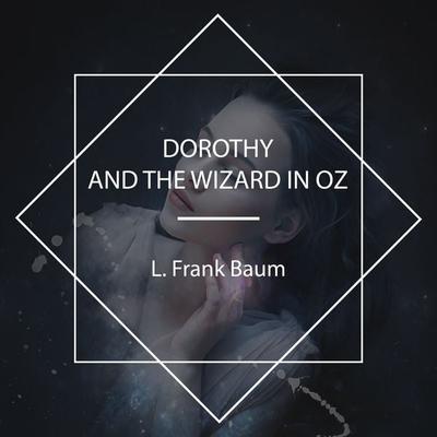 Dorothy and the Wizard in Oz - L. Frank Baum, Audio, 4061707992919
