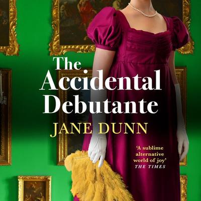 The Accidental Debutante - Jane Dunn, Audio, 9781835335581