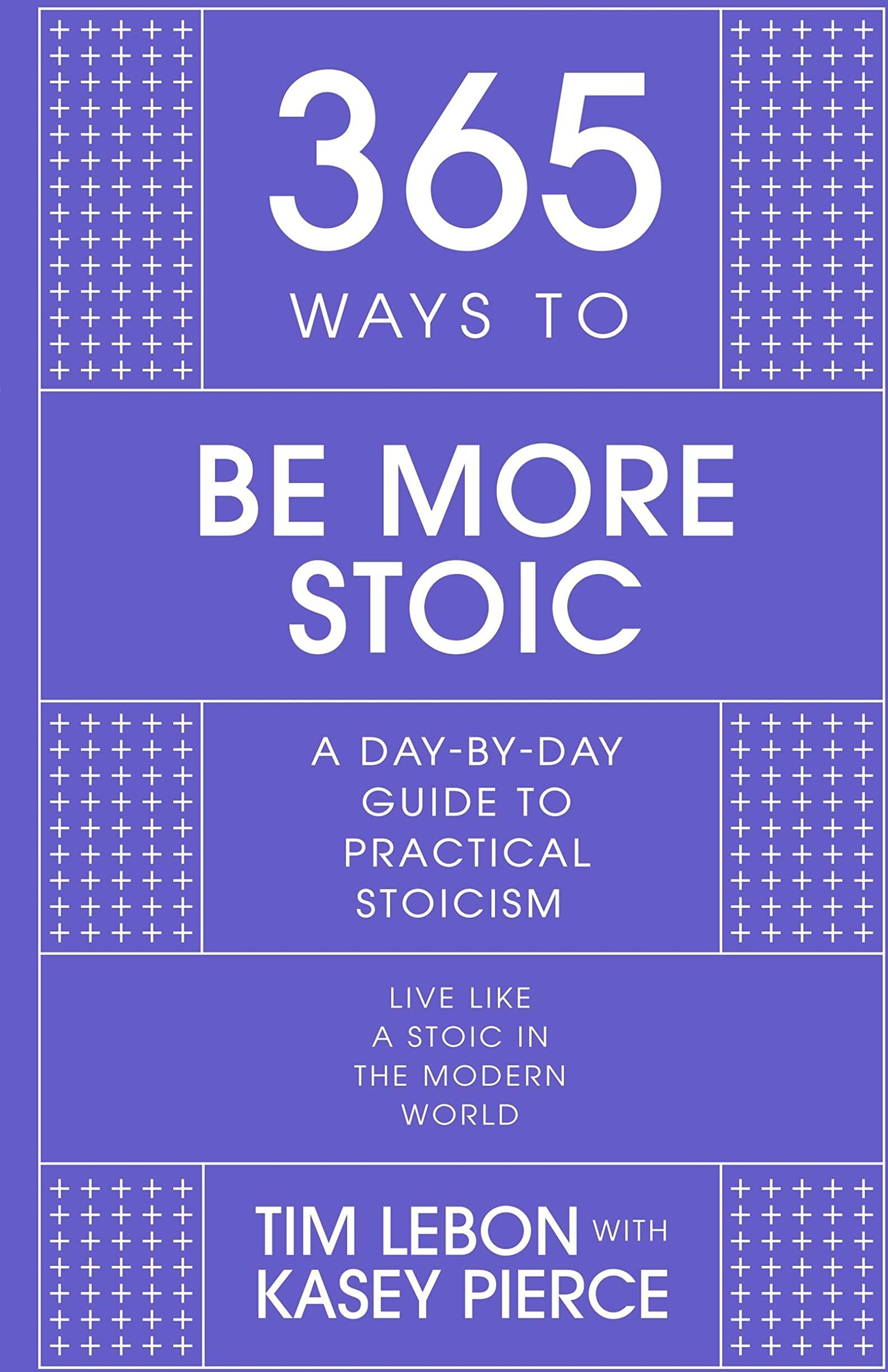 Tim LeBon - 365 Ways to be More Stoic: A day-by-day guide to practical stoicism - Preis vom 14.10.2026 23:07:16 h