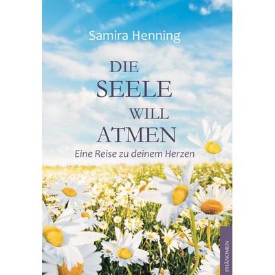 Die Seele will atmen, Taschenbuch von Samira Henning, Phänomen Verlag, 978-84-946284-0-5
