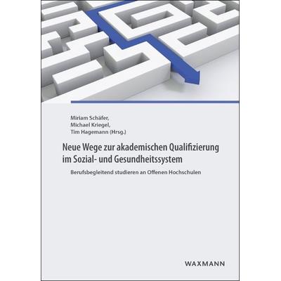 Neue Wege zur akademischen Qualifizierung im Sozial- und Gesundheitssystem, Taschenbuch von , Waxmann Verlag GmbH, 978-3-8309-3246-8
