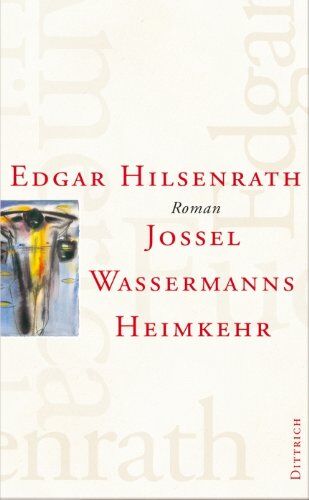 Edgar Hilsenrath - Jossel Wassermanns Heimkehr. (Gesammelte Werke, Band 7) - Preis vom 14.10.2026 23:07:16 h