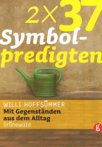 Willi Hoffsümmer - 2 x 37 Symbolpredigten: Mit Gegenständen aus dem Alltag - Preis vom 11.10.2026 03:10:56 h