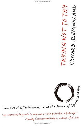 Edward Slingerland - Trying Not to Try: The Ancient Art of Effortlessness and the Surprising Power of Spontaneity - Preis vom 10.10.2026 11:48:34 h