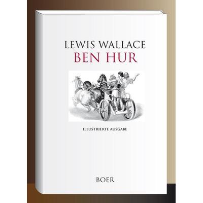 Ben Hur, Gebundene Ausgabe von Lewis Wallace, Boer Verlag, 978-3-96662-531-9