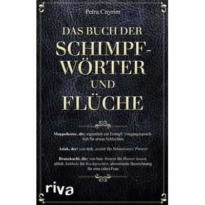 Das Buch der Schimpfwörter und Flüche, Taschenbuch von Petra Cnyrim, Riva, 978-3-7423-1616-5