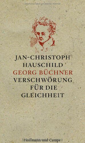 Jan-Christoph Hauschild - Georg Büchner: Verschwörung für die Gleichheit - Preis vom 09.10.2026 07:28:09 h