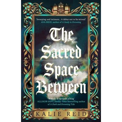 The Sacred Space Between, Taschenbuch von Kalie Reid, HarperCollins, 978-0-00-871197-9