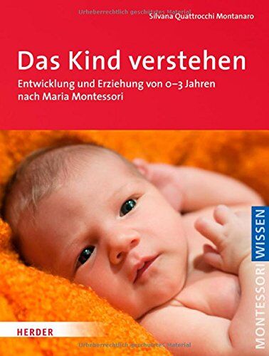 Silvana Quattrocchi Montanaro - Das Kind verstehen: Entwicklung und Erziehung von 0-3 Jahren nach Maria Montessori - Preis vom 13.10.2026 19:28:25 h