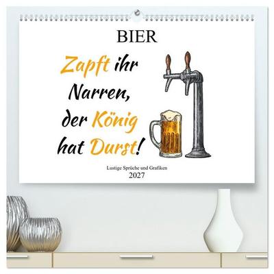 Bier - Lustige Sprüche und Grafiken (hochwertiger Premium Wandkalender 2027 DIN A2 quer), Kunstdruck in Hochglanz