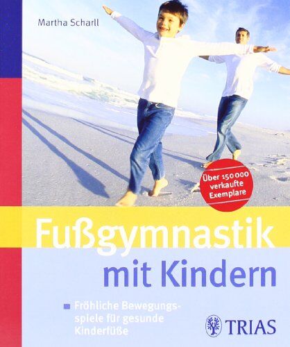 Martha Scharll - Fußgymnastik mit Kindern: Fröhliche Bewegungsspiele für gesunde Kinderfüße - Preis vom 10.10.2026 11:48:34 h