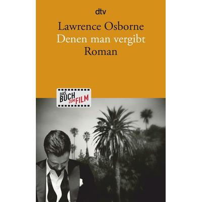 Denen man vergibt, Taschenbuch von Lawrence Osborne, dtv