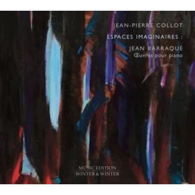 Barraque:Espaces Imaginaires-Oeuvres Pour Piano - Jean-Pierre Collot, CD