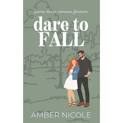Dare to Fall, Taschenbuch von Amber Nicole, Independently Published
