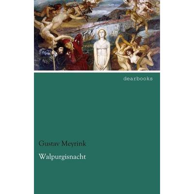 Walpurgisnacht, Taschenbuch von Gustav Meyrink, Dearbooks, 978-3-95455-713-4