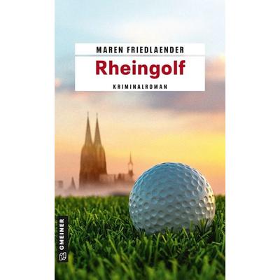 Rheingolf, Taschenbuch von Maren Friedlaender, Gmeiner-Verlag, 978-3-8392-2329-1