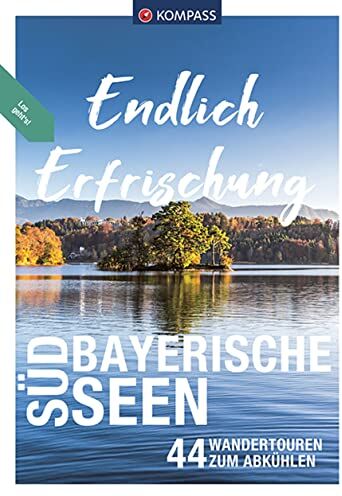 Ralf Enke - KOMPASS Endlich Erfrischung - Südbayerische Seen: 44 Touren zum Abkühlen - Preis vom 09.10.2026 07:28:09 h