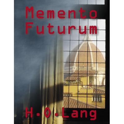 Memento Futurum, Taschenbuch von H.O. Lang, BoD – Books on Demand, 978-3-8391-2320-1