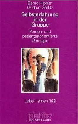 Bernd Hippler - Selbsterfahrung in der Gruppe. Person- und patientenorientierte Übungen (Leben Lernen 142) - Preis vom 19.10.2026 19:33:35 h