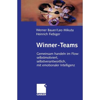 Winner-Teams, Taschenbuch von Werner Bauer,Leo Mikuta,Heinrich Fiebiger, Betriebswirtschaftlicher Verlag Gabler, 978-3-322-90334-1