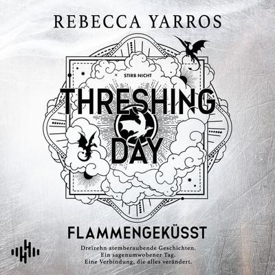 Threshing Day – Flammengeküsst (Flammengeküsst-Reihe) - Rebecca Yarros, Audio, 9783844950915