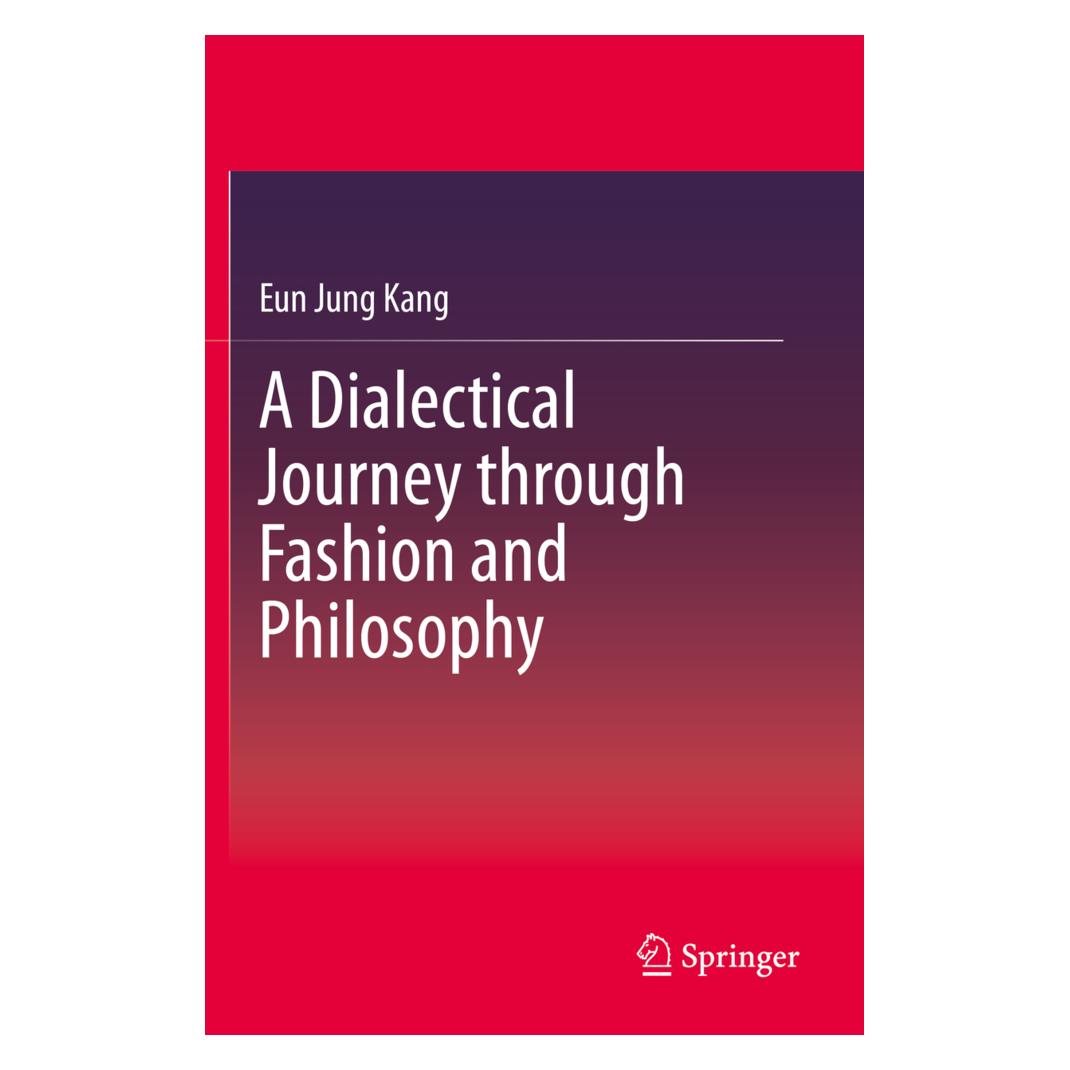 Springer A Dialectical Journey through Fashion and Philosophy (Englisch, Softcover, Eun Jung Kang) (56170886)