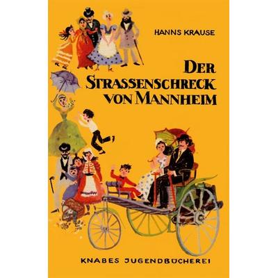 Der Straßenschreck von Mannheim, Taschenbuch von Hanns Krause, Knabe, 978-3-940442-81-9