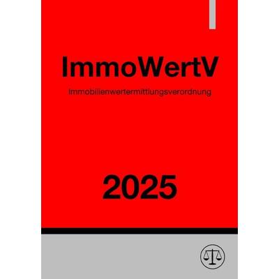 Immobilienwertermittlungsverordnung - ImmoWertV 2025, Taschenbuch von Ronny Studier, Epubli, 978-3-8187-6958-1