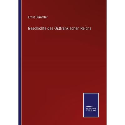Geschichte des Ostfränkischen Reichs, Taschenbuch von Ernst Dümmler, Outlook, 978-3-375-01048-5