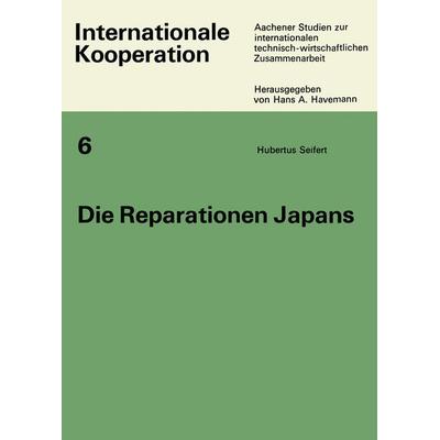 Die Reparationen Japans, Taschenbuch von Hubertus Seifert, VS Verlag für Sozialwissenschaften, 978-3-322-96109-9