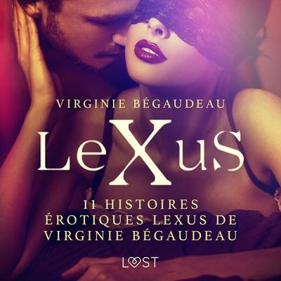 11 histoires érotiques LeXus de Virginie Bégaudeau - Virginie Bégaudeau, Audio, 9788726878622