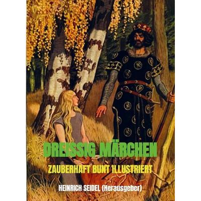 DREISSIG MÄRCHEN, Taschenbuch von Heinrich Seidel, Bookmundo Direct, 978-94-036-2160-9