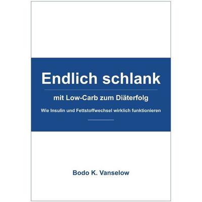 Endlich schlank, Taschenbuch von Bodo K. Vanselow, Epubli, 978-3-565-50112-0