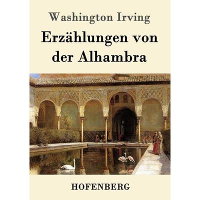 Erzählungen von der Alhambra, Taschenbuch von Washington Irving, Hofenberg, 978-3-8430-1623-0
