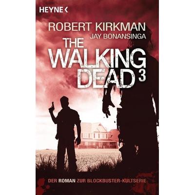 The Walking Dead Roman Bd. 3, Taschenbuch von Robert Kirkman,Jay Bonansinga, Heyne