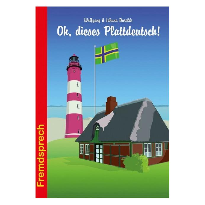 Stein Conrad Barelds:Oh,dieses Plattdeutsch! (Deutsch, Softcover, Idhuna Barelds, Wolfgang Barelds) (35196078)