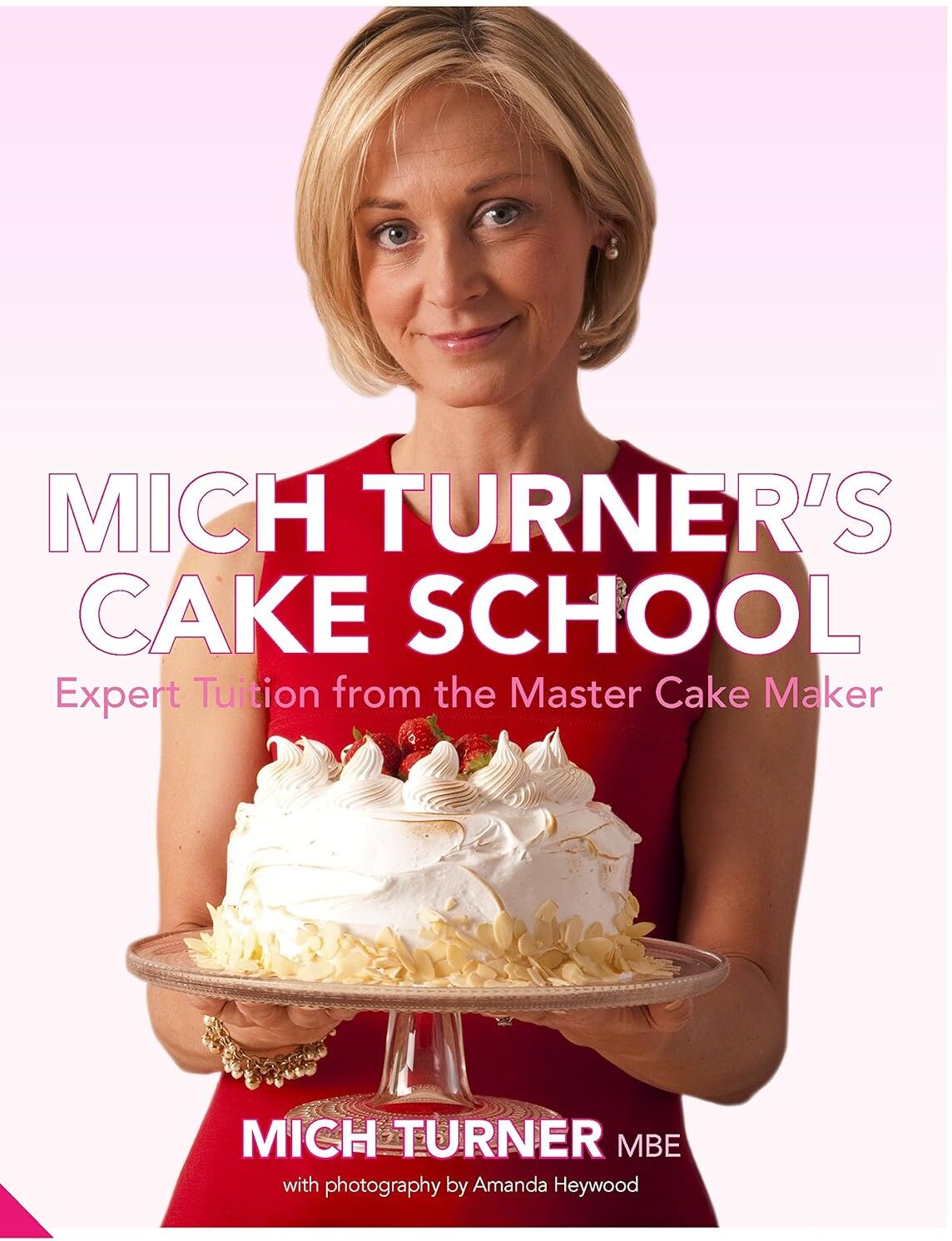 Jacqui Small Mich Turner's Cake School by Mich Turner - Hardback - Expert Cake Baking & Decorating Tuition
