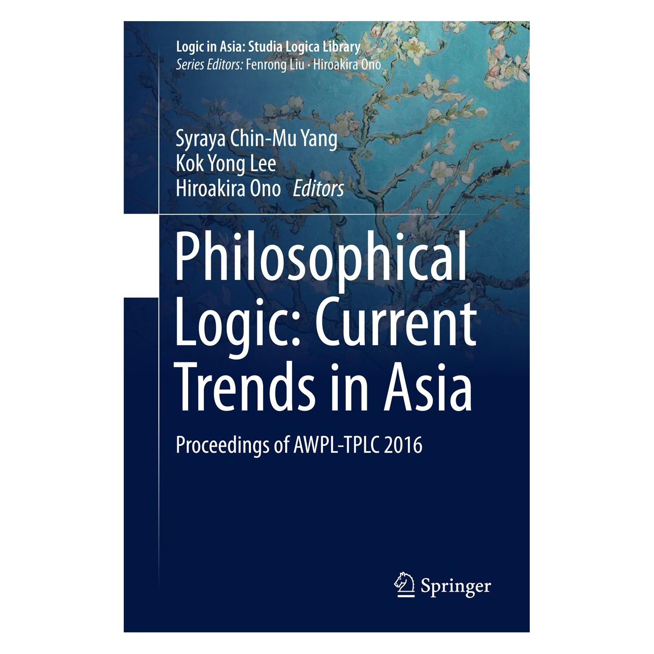 Springer Philosophical Logic: Current Trends in Asia (Englisch, Hardcover, Hiroakira Ono, Kok Yong Lee, Syraya Chin-Mu Yang) (9789811063541)