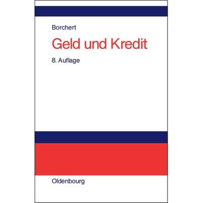 Geld und Kredit, Gebundene Ausgabe von Manfred Borchert, De Gruyter Oldenbourg, 978-3-486-27420-2