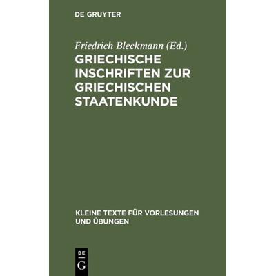Griechische Inschriften zur griechischen Staatenkunde, Gebundene Ausgabe von , De Gruyter, 978-3-11-100006-0