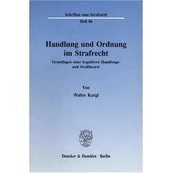 Handlung und Ordnung im Strafrecht., Fachbücher von Walter Kargl