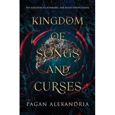 Kingdom of Songs and Curses, Taschenbuch von Pagan Alexandria, P. S. Malcolm, 978-0-9756203-5-9