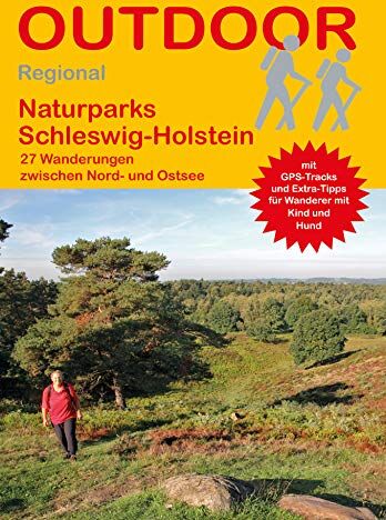 Tonia Körner - Naturparks Schleswig-Holstein: 27 Wanderungen zwischen Nord- und Ostsee (Outdoor Regional) - Preis vom 13.10.2026 11:25:28 h