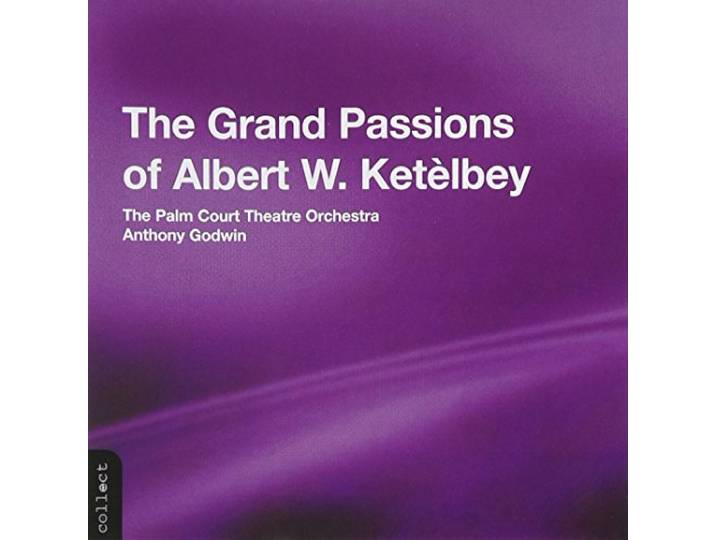 The Palm Court Theatre Orchestra - The Grand Passions Of Albert W. Ket