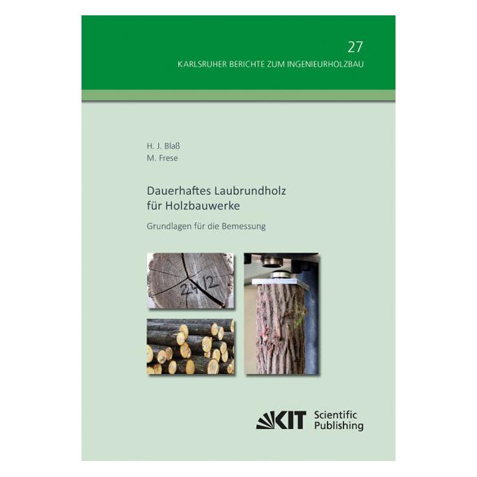 kit Dauerhaftes Laubrundholz für Holzbauwerke - Grundlagen für die Bemessung (Deutsch, Softcover, Hans Joachim Blass) (7389463)