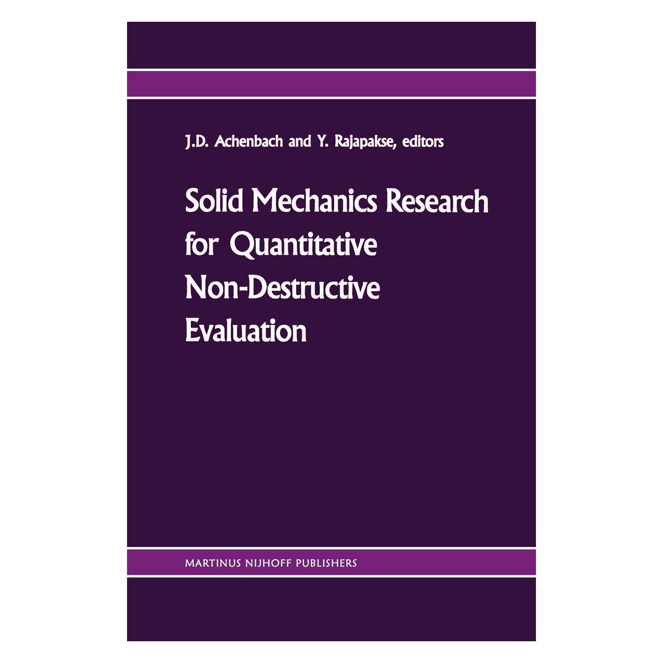 Springer Solid mechanics research for quantitative non-destructive evaluation (Englisch, Hardcover, J. D. Achenbach, Y. Rajapakse) (9789024734283)