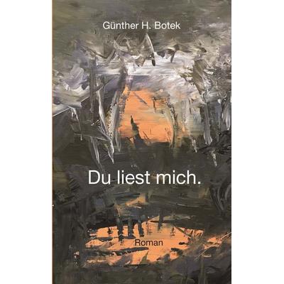 Du liest mich., Taschenbuch von Günther H. Botek, BoD – Books on Demand, 978-3-8192-9538-6