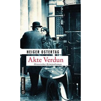 Akte Verdun, Taschenbuch von Heiger Ostertag, Gmeiner-Verlag, 978-3-8392-1975-1